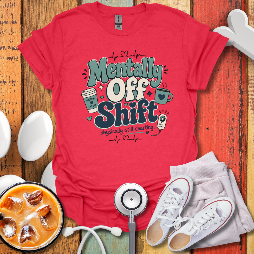 Mentally Off Shift T-Shirt