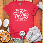 How Are You feeling Today T-Shirt
