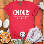 On Duty Nurse T-Shirt