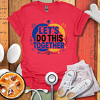 Let's Do This Together Nurse T-Shirt