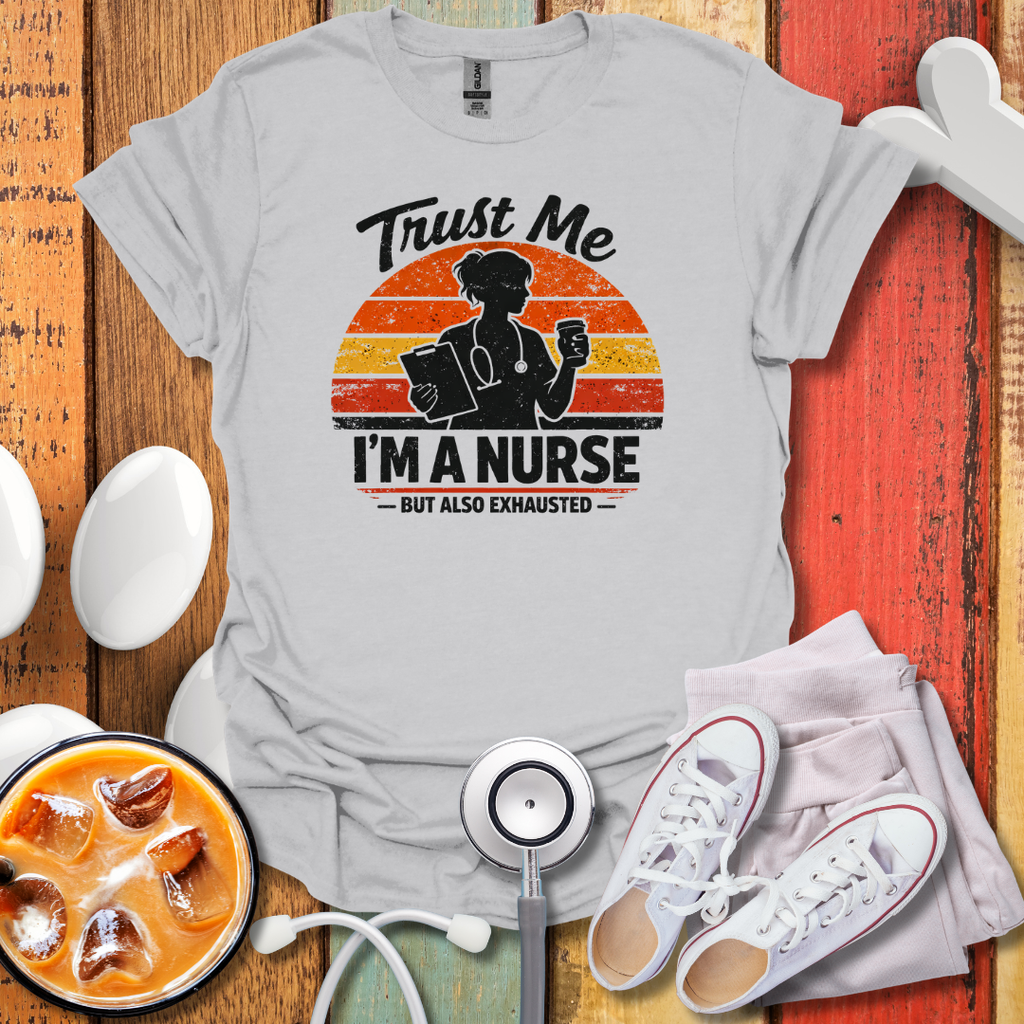 I'm A Nurse T-Shirt