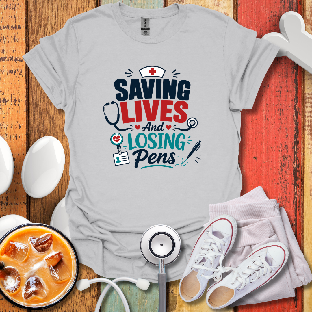 Saving Lives & Losing Pens T-Shirt