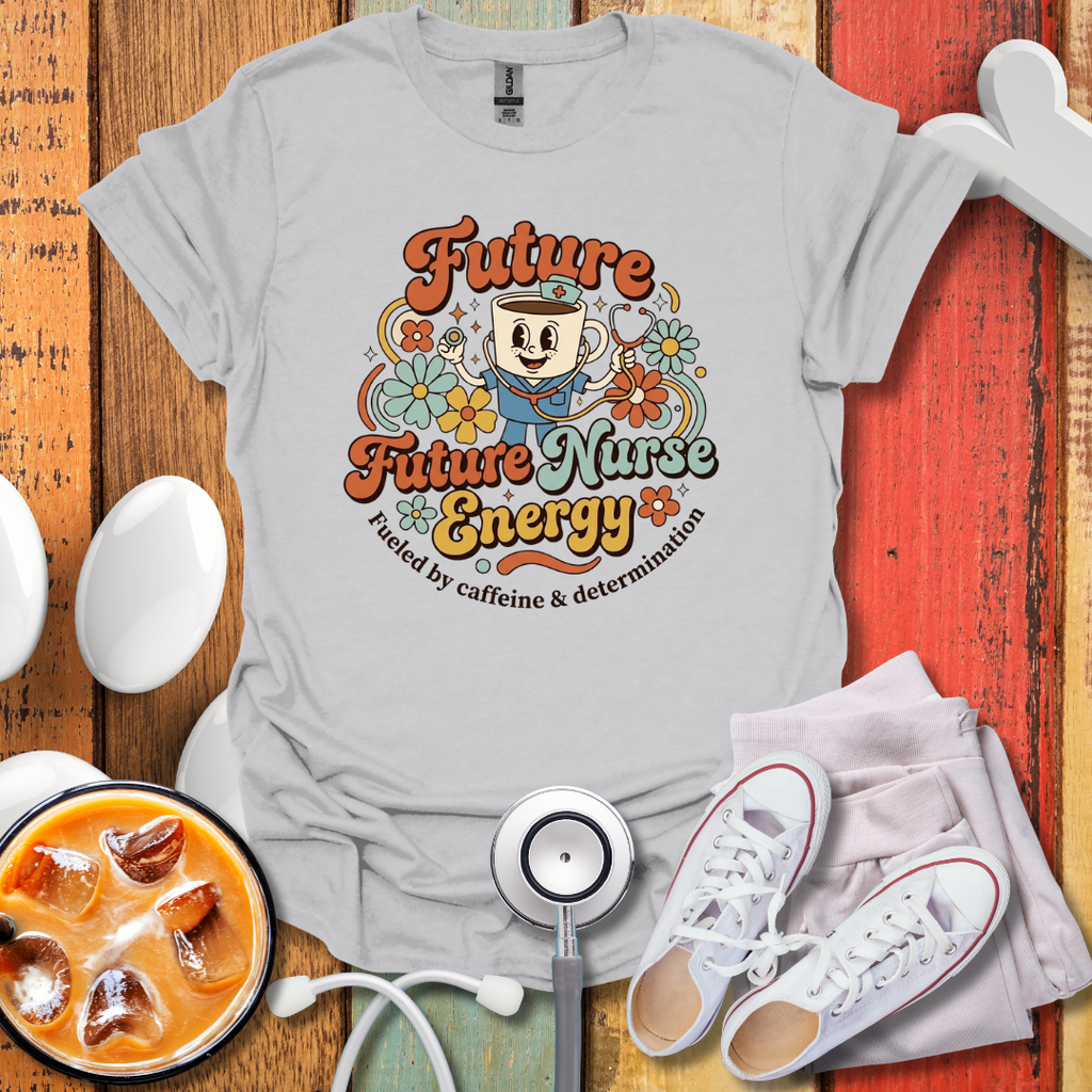 Future Nurse Energy T-Shirt