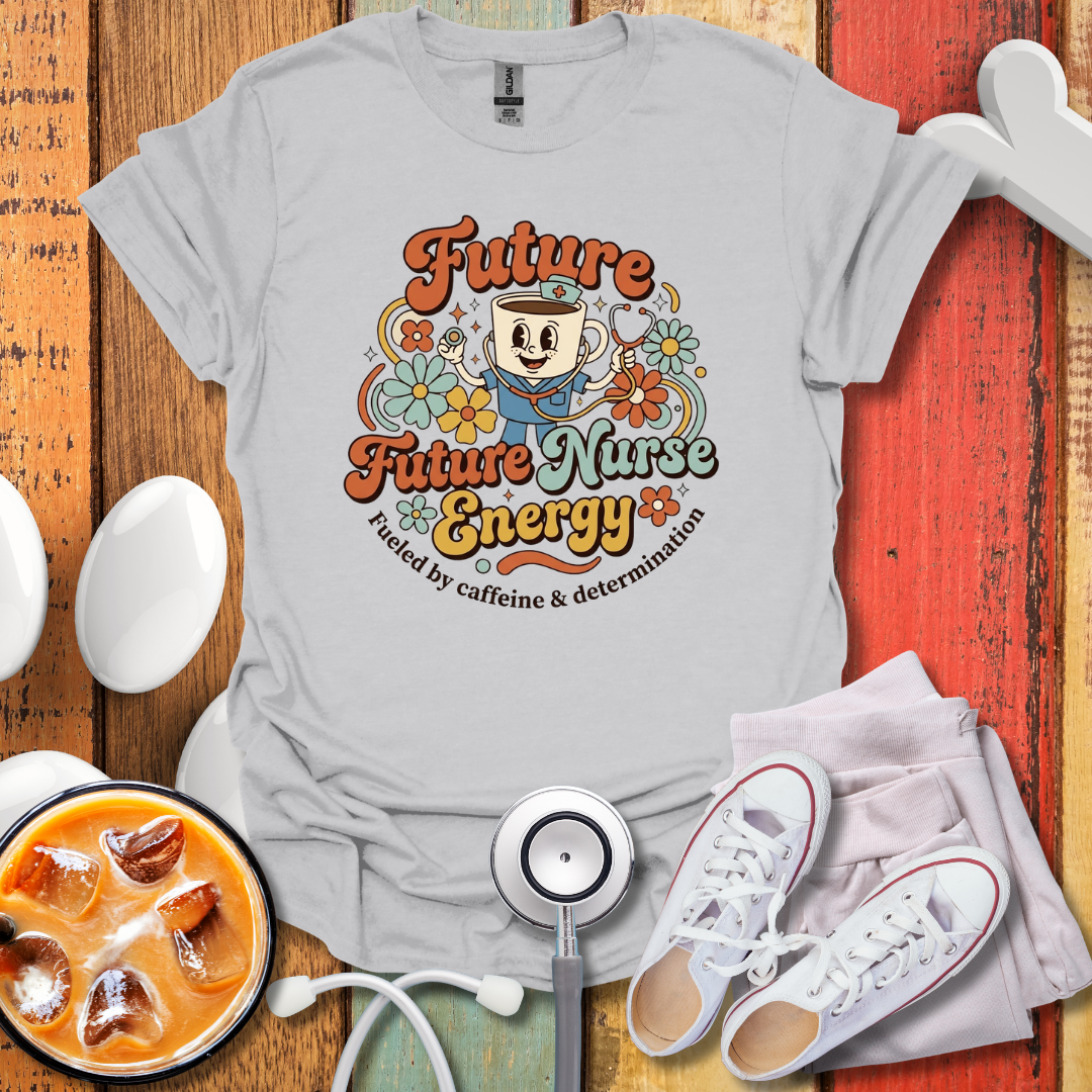 Future Nurse Energy T-Shirt