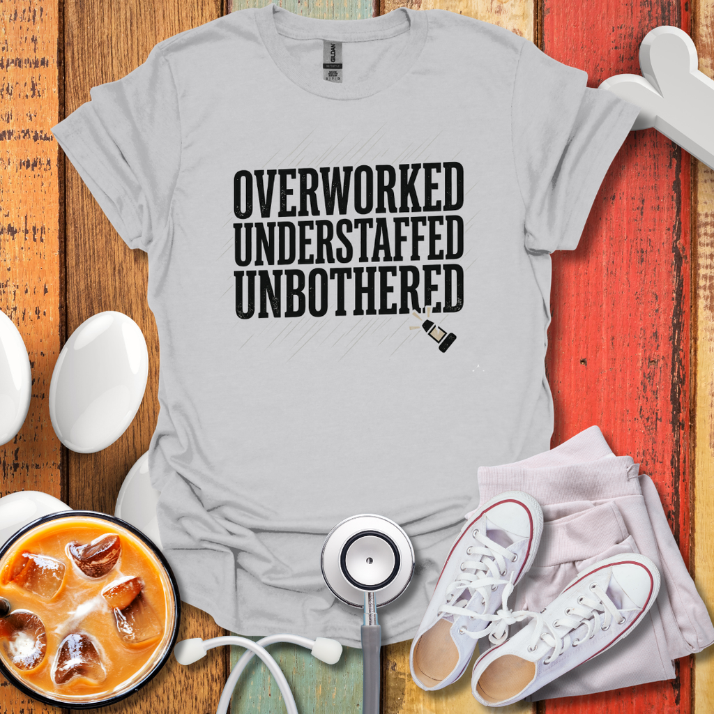 Overworked Understaffed Unbothered T-Shirt