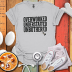 Overworked Understaffed Unbothered T-Shirt