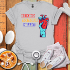 Be Kind To Your Heart T-Shirt