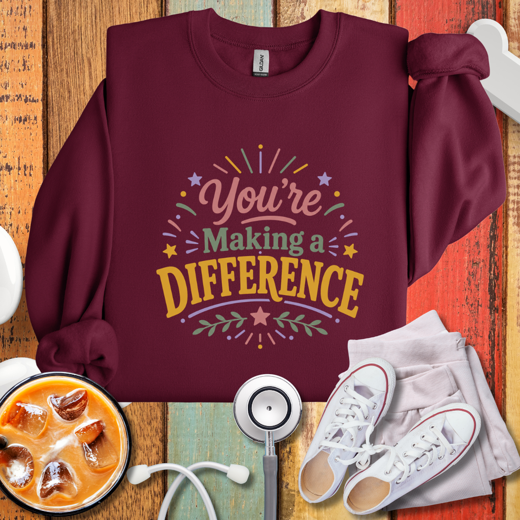 You’re Making a Difference Sweatshirt