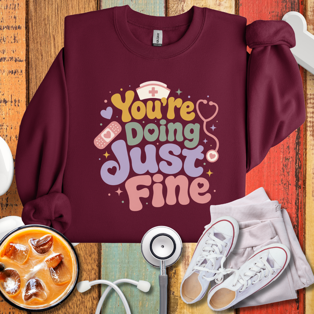 You are doing Just Fine Sweatshirt