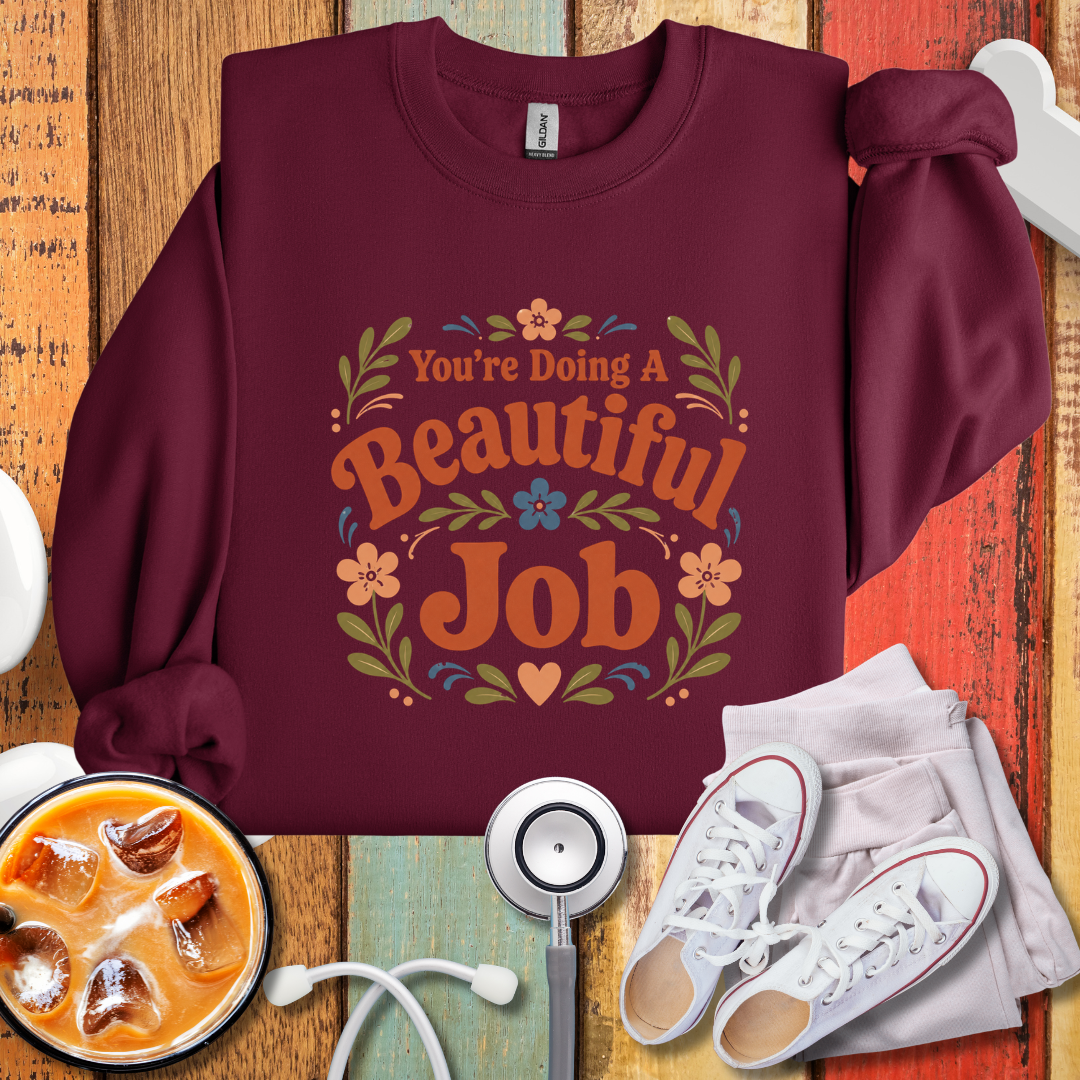 You're Doing A Beautiful Job Crewneck Sweatshirt
