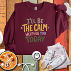 I'll be the Calm Helping You Today Graphic Sweatshirt