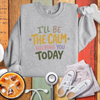 I'll be the Calm Helping You Today Graphic Sweatshirt