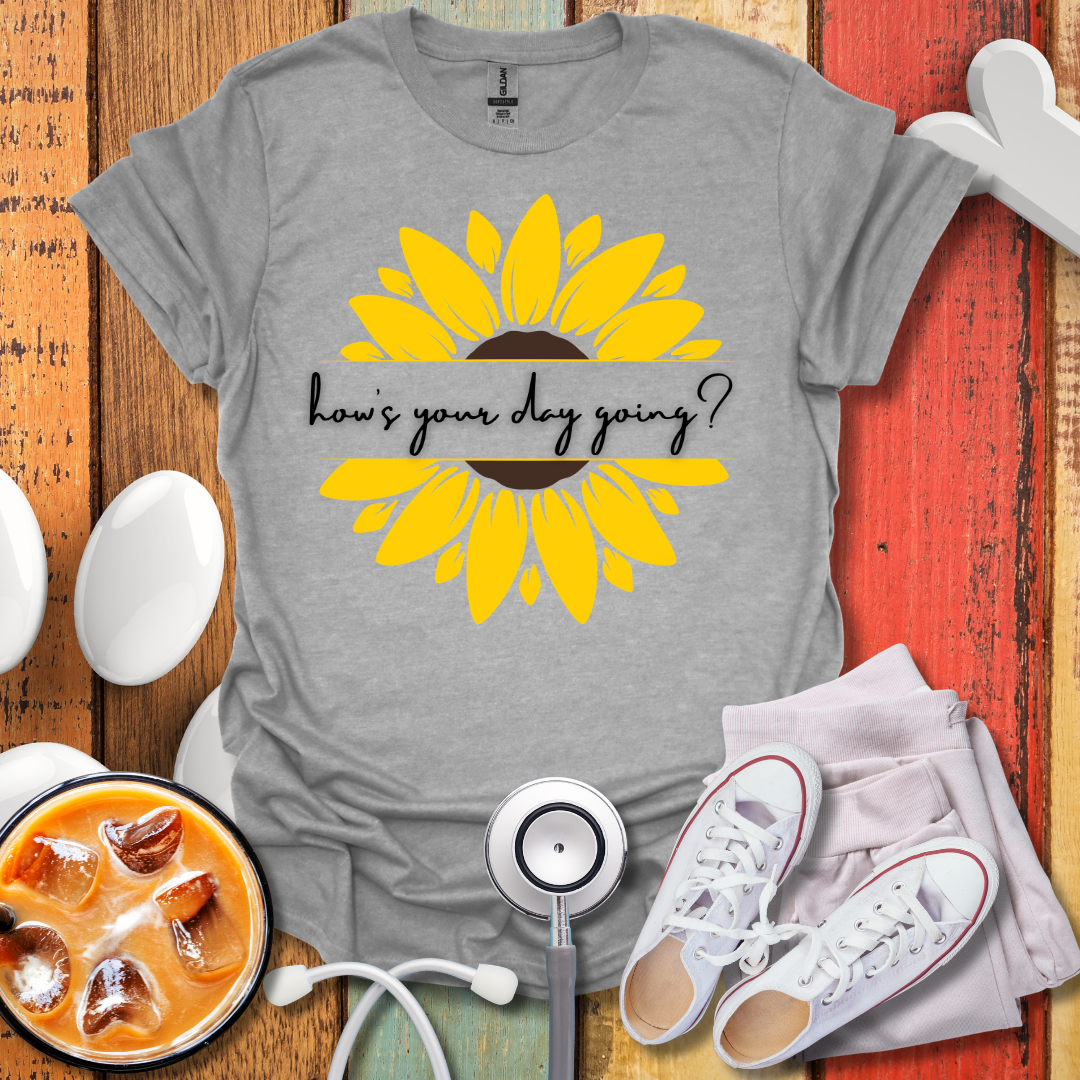 How's Your Day Going? T-Shirt