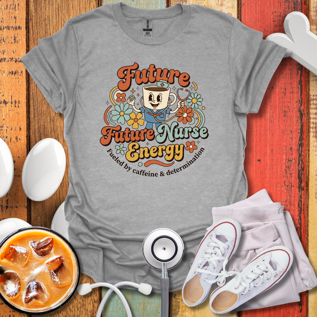 Future Nurse Energy T-Shirt