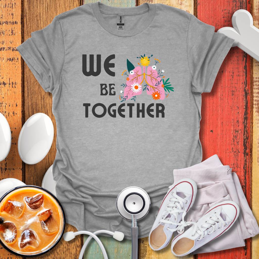 We Be-Lung Together T-Shirt