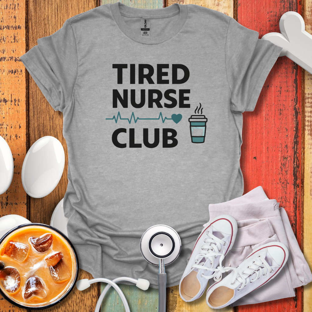 Tired Nurse Club T-Shirt