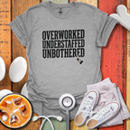 Overworked Understaffed Unbothered T-Shirt