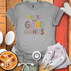 You're In Good Hands Nurse T-Shirt