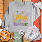 I'll Be Cheering For You Through This Nurse Sweatshirt