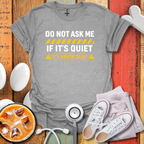 It's Never Quiet T-Shirt