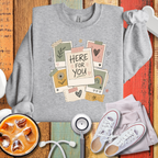 Here For You Sweatshirt