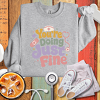 You are doing Just Fine Sweatshirt