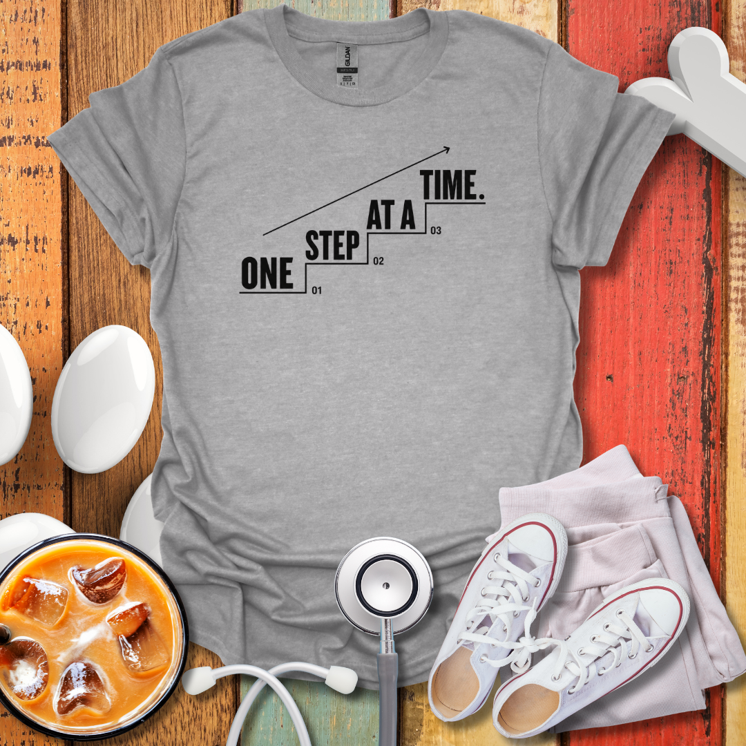 One Step At A Time Nurse T-Shirt