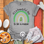It's A Beautiful Day To Be A Nurse T-Shirt