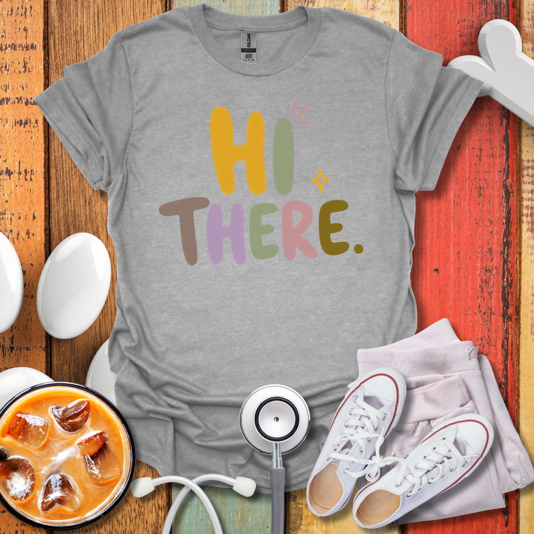 Hi There Nurse T-Shirt