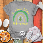 It's A Beautiful Day To Be A Nurse Color T-Shirt