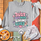 Saving Lives Nurse Sweatshirt