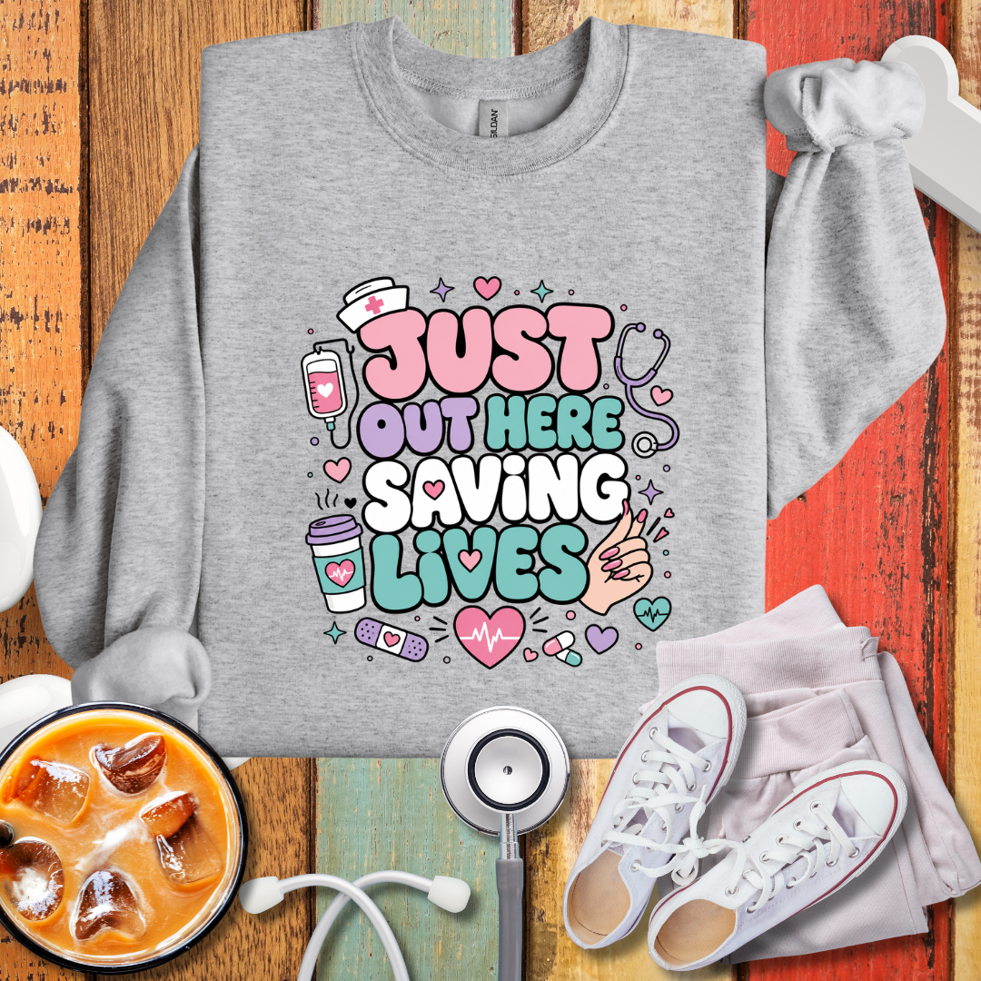 Saving Lives Nurse Sweatshirt