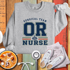 OR Nurse Surgical Team Sweatshirt