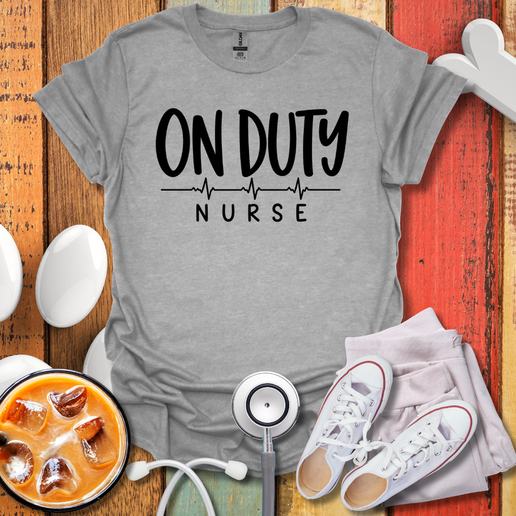 On Duty Nurse T-Shirt