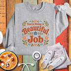 You're Doing A Beautiful Job Crewneck Sweatshirt