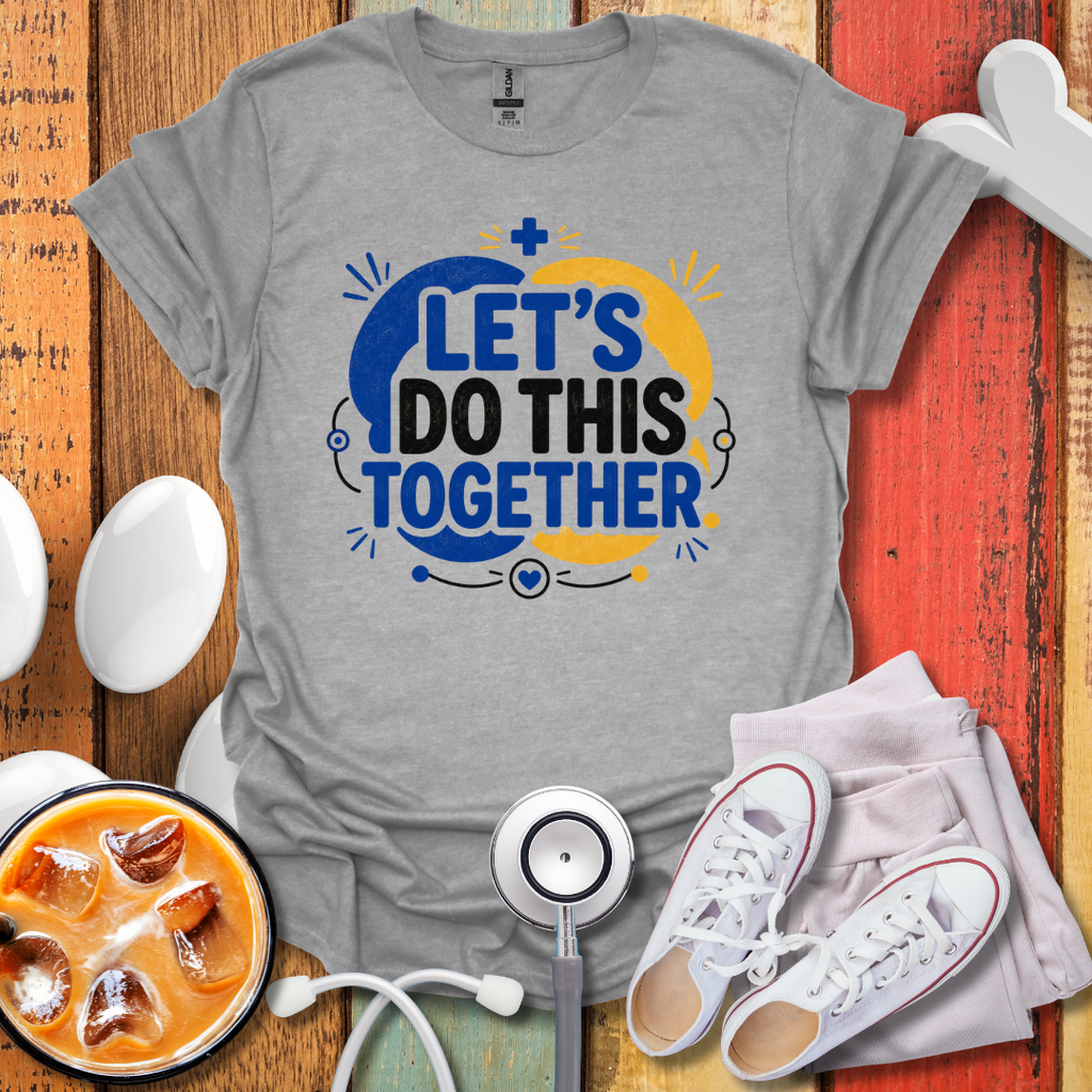 Let's Do This Together Nurse T-Shirt