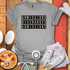 Admissions Discharges Admissions T-Shirt