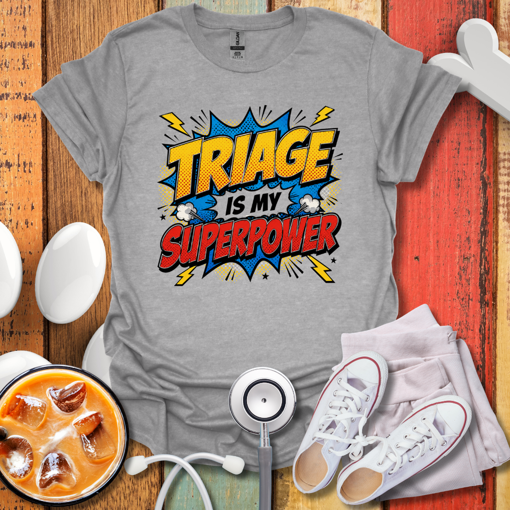Triage Is My Superpower T-Shirt