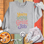 “You’re Doing a Great Job” Crewneck Sweatshirt