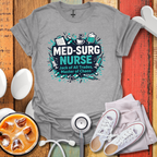 Med-Surg Nurse T-Shirt