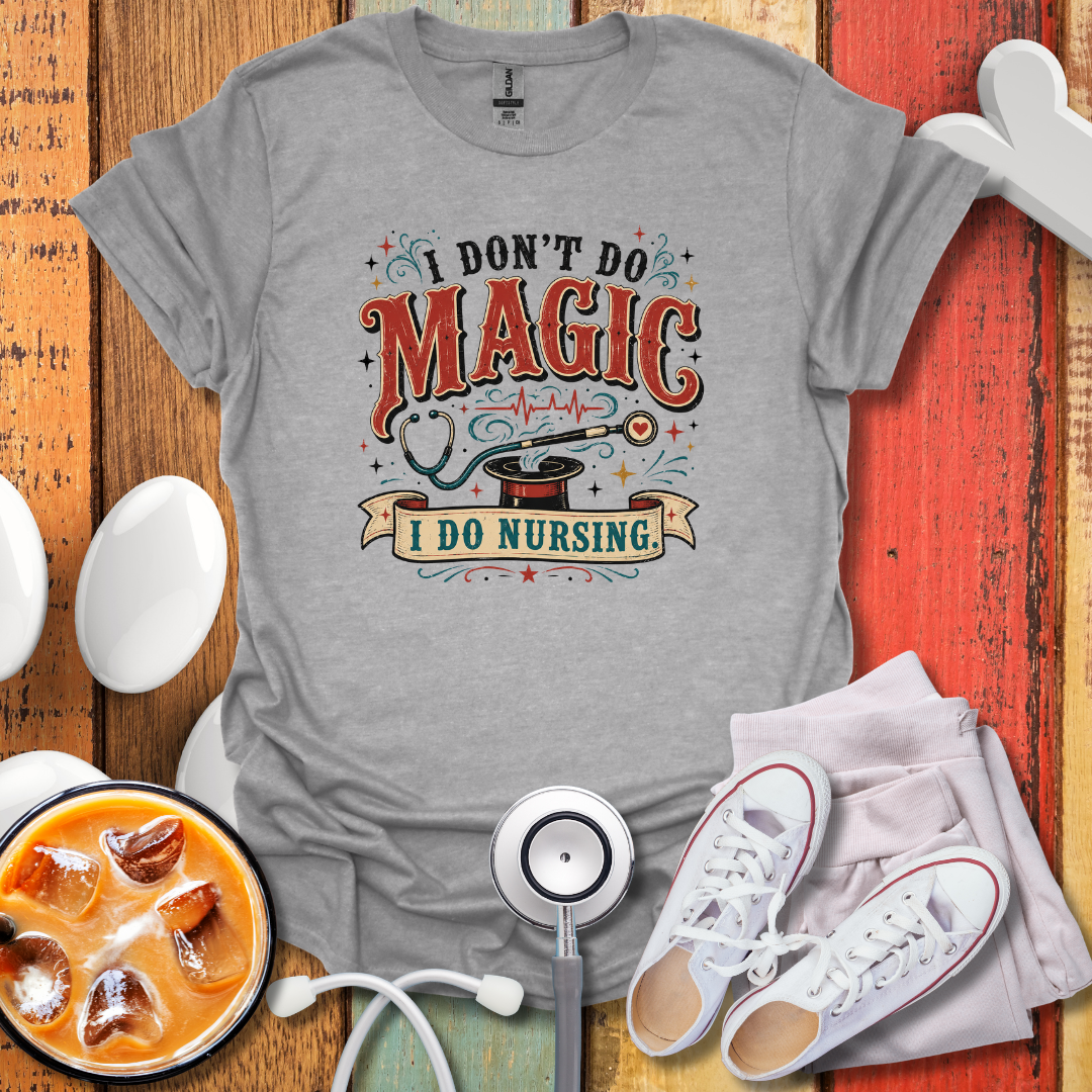 I Don't Do Magic T-Shirt