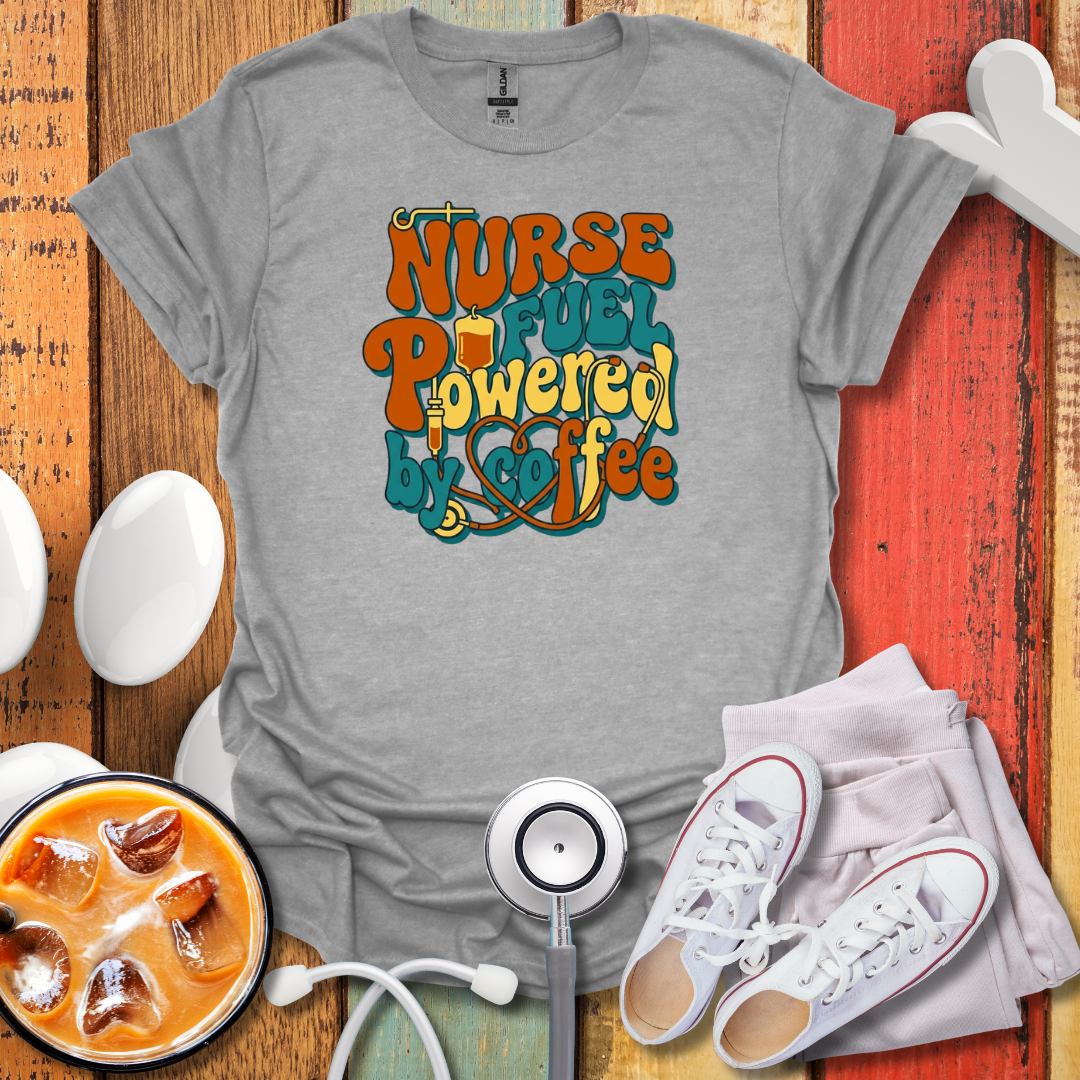 Nurse Fuel Powered By Coffee T-Shirt