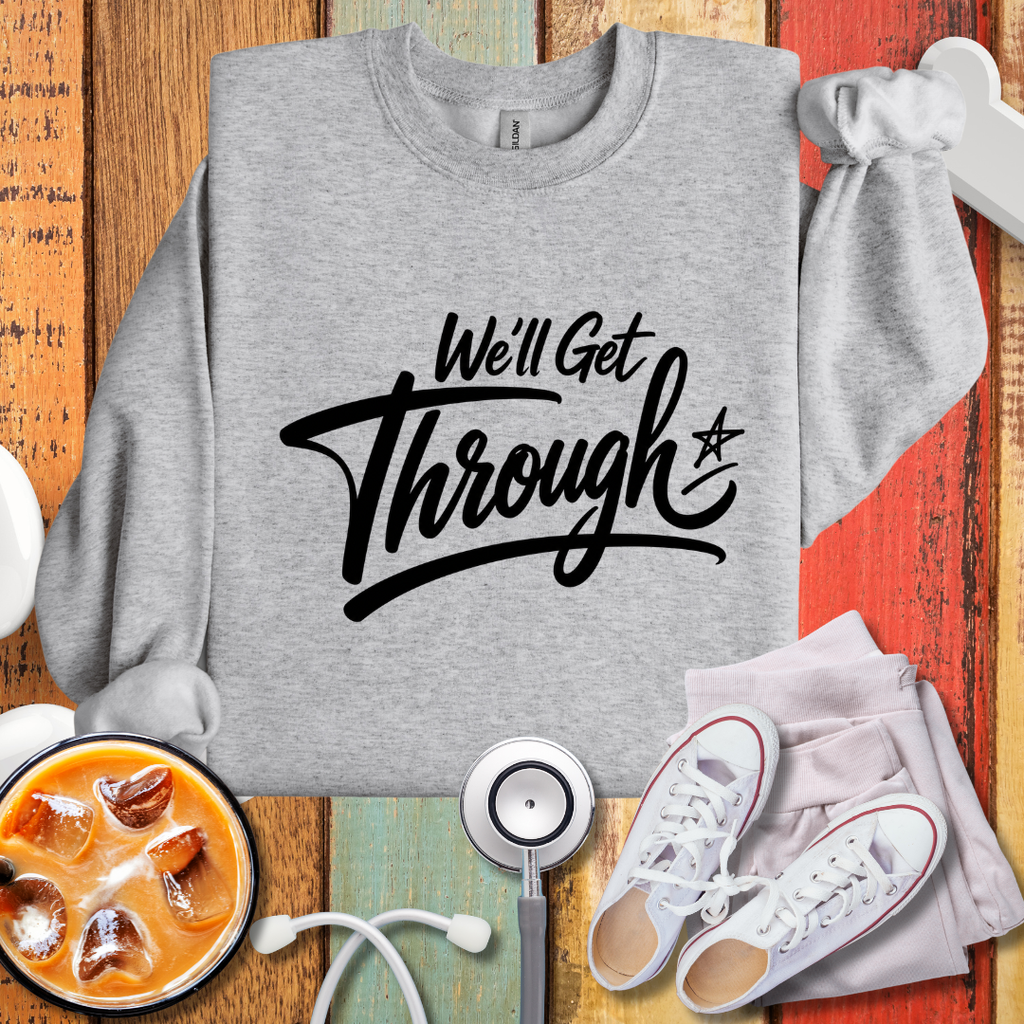 We'll Get Through Crewneck Sweatshirt