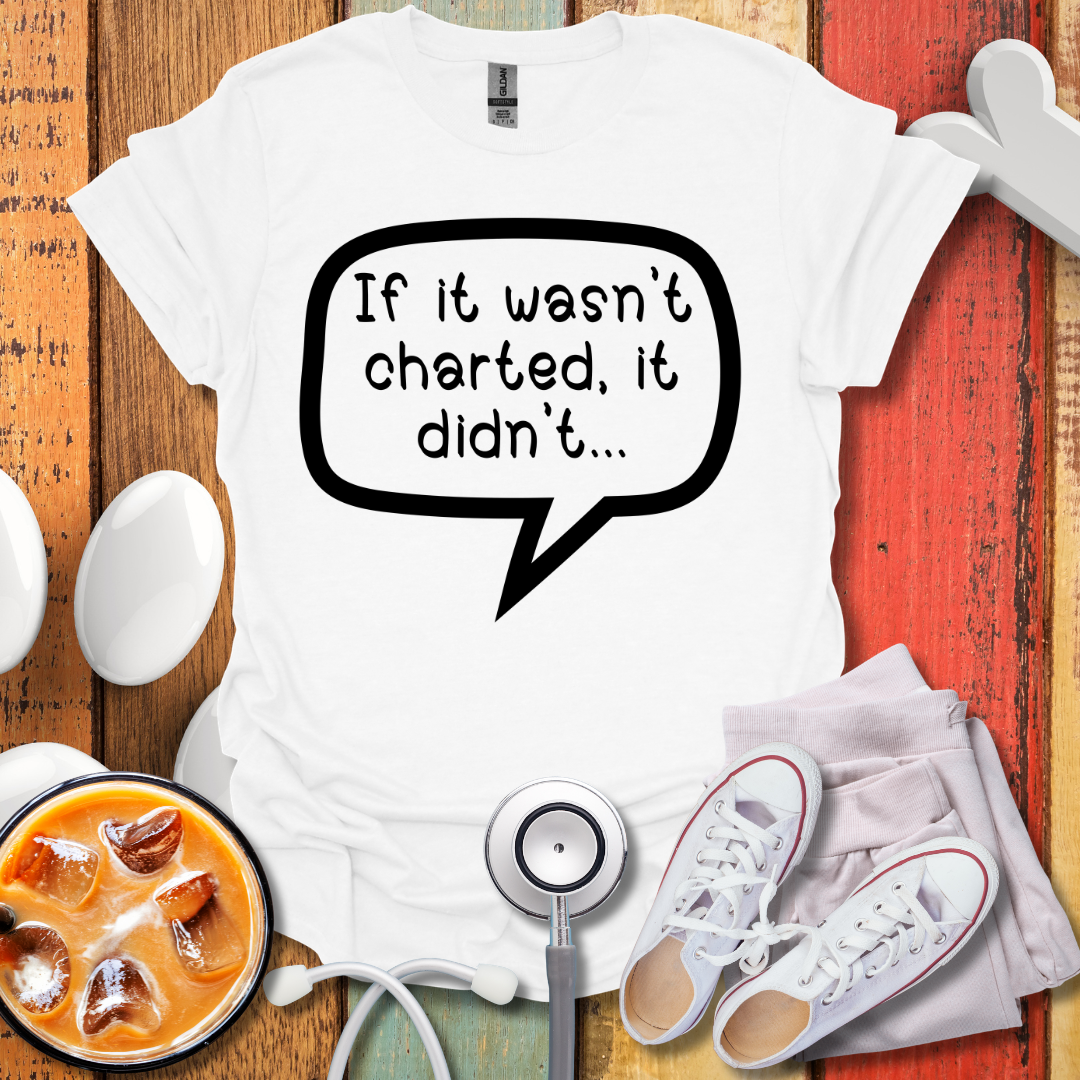 If It Wasn't Charted T-shirt