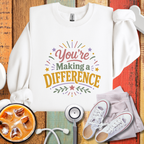 You’re Making a Difference Sweatshirt
