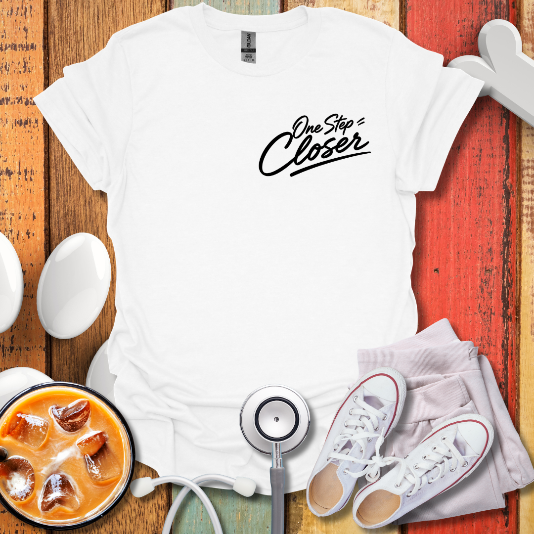 One Step Closer T-Shirt