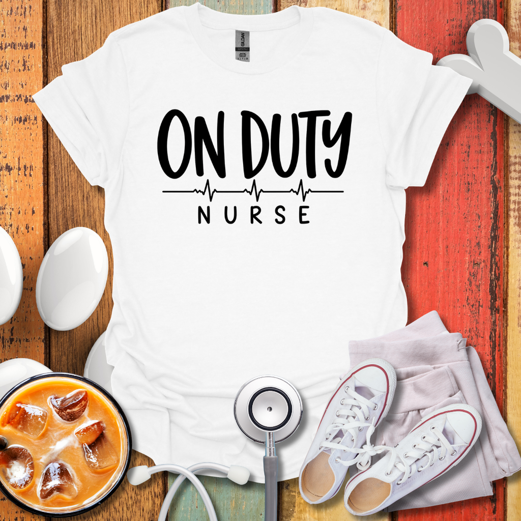 On Duty Nurse T-Shirt