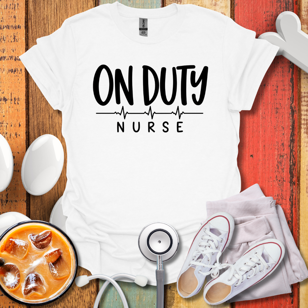 On Duty Nurse T-Shirt
