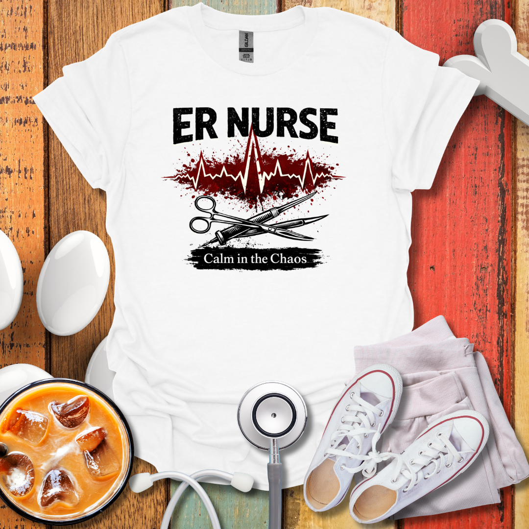 ER Nurse, Calm In Chaos T-Shirt