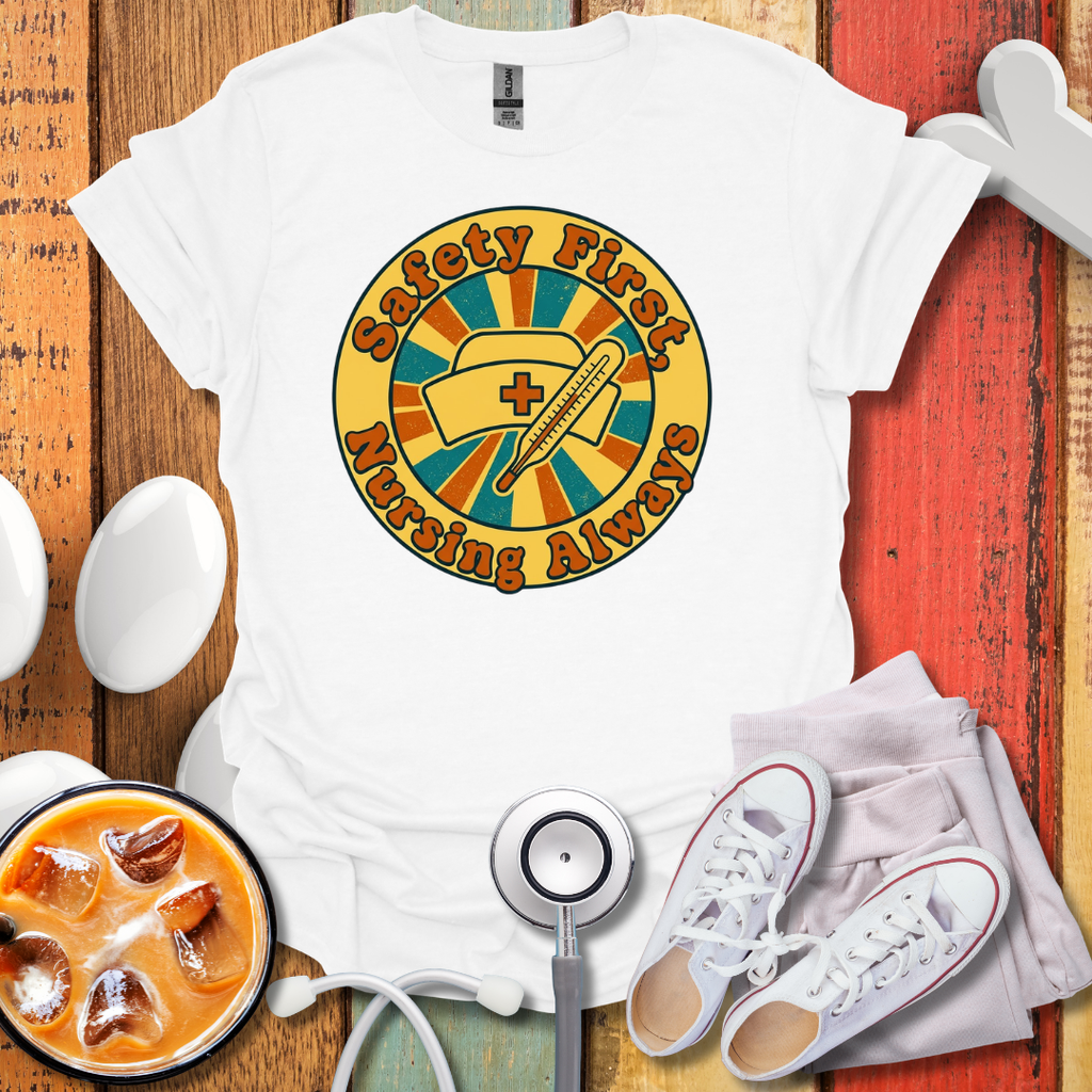 Safety First, Nursing Always T-Shirt